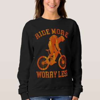 Ride More Worry Less Mountain Biking Vintage Fores Sweatshirt