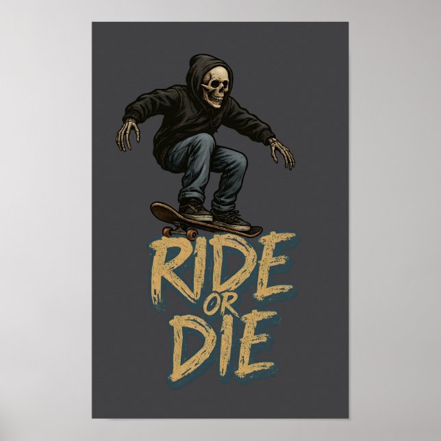 Ride Or Die Skater Skeleton -Skateboarding Graphic Poster (Vorne)