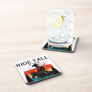 Ride tall n’ true getränkeuntersetzer