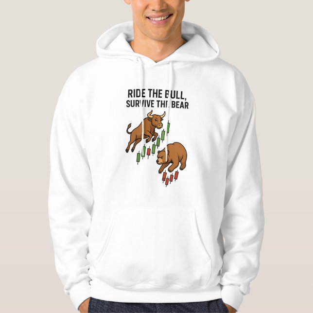Ride the Bull Survive the Bear Trader Hoodie (Vorderseite)