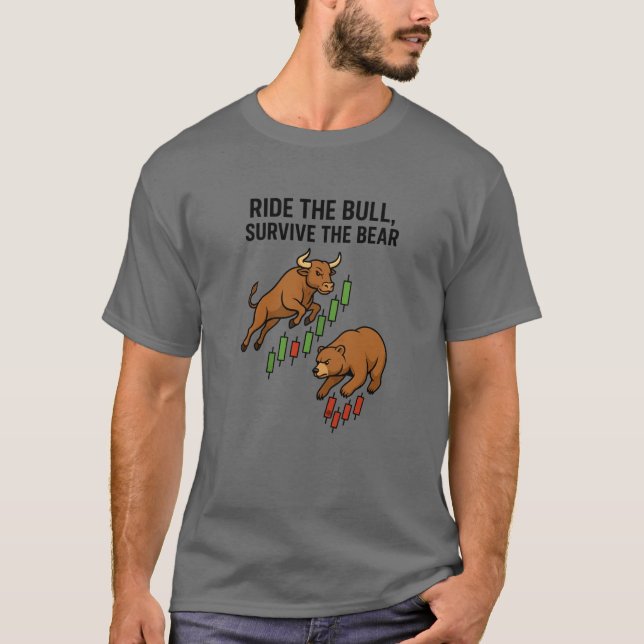 Ride the Bull Survive the Bear Trader Tee (Vorderseite)