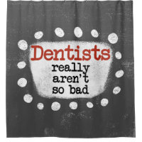 Rideau de douche « Les dentistes ne sont pas si ma