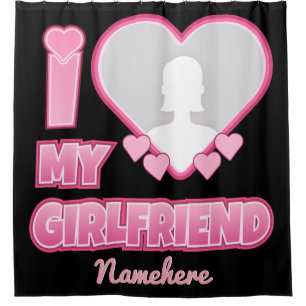 Rideaux De Douche Custom I Love My Girlfriend - Ajouter photo et nom