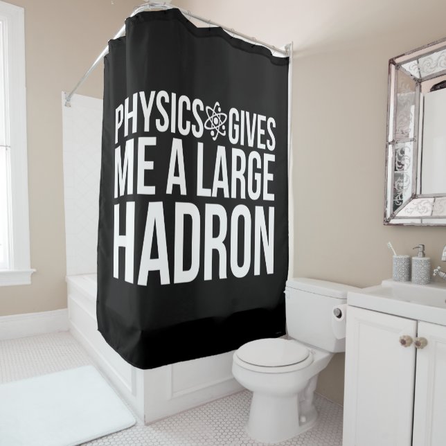 Rideaux De Douche La physique me donne un grand Hadron (En situation)