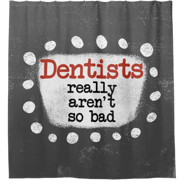 Rideaux De Douche Les dentistes ne sont vraiment pas si mauvais ride (Devant)