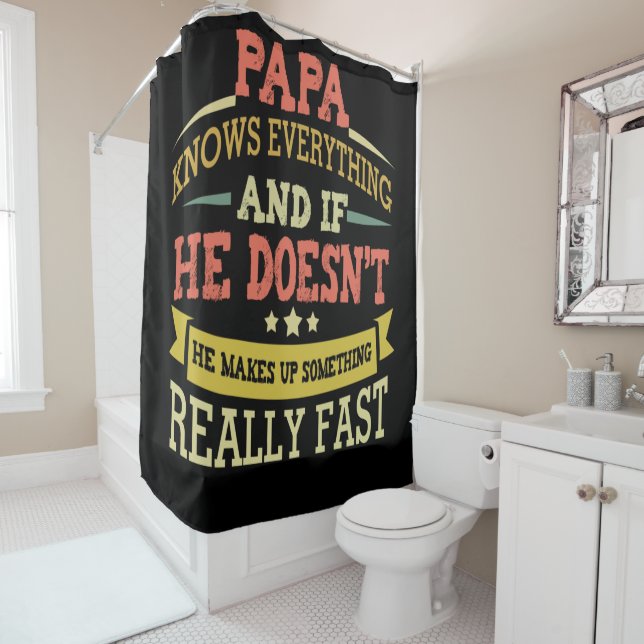 Rideaux De Douche Papa Knows Everything He Makes Up Something Fast (En situation)