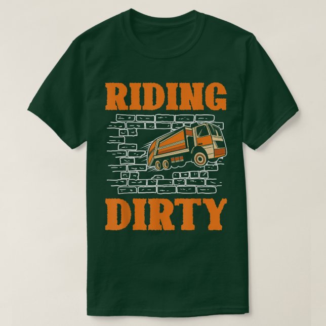 Riding dirty for a Garbage Trucks Fan Garbage Ding T-Shirt (Design vorne)