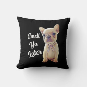 Riech Ya Spater Funny Französisch Bulldog Geschenk Kissen
