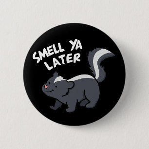 Riech Ya Spater Funny Skunk Pun Dark BG Button