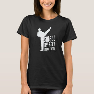 Rieche an meinen Füßen lustige Karate T-Shirt