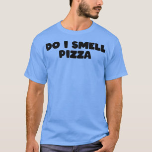 Rieche ich Pizza für Pizzaliebhaber483 T-Shirt