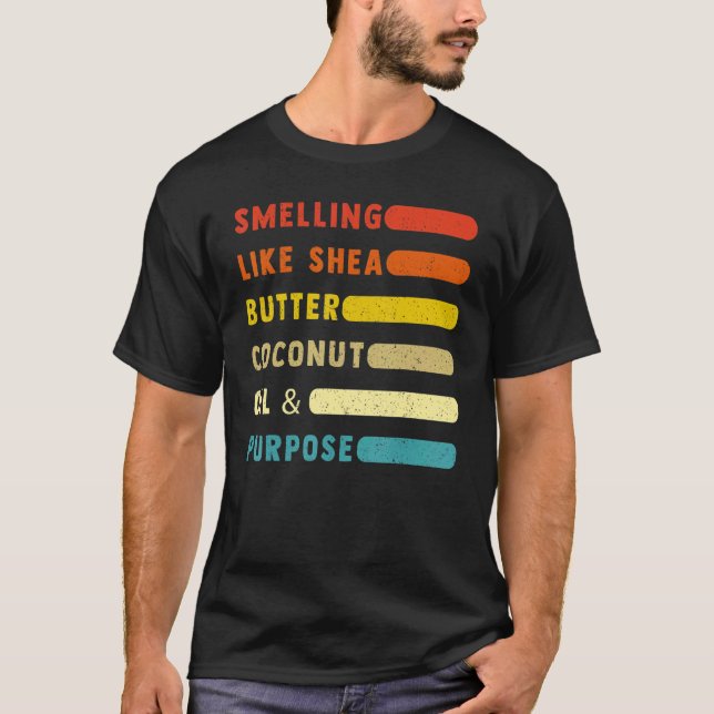 Riechend wie Sheabutter Kokosöl und Purpos T-Shirt (Vorderseite)