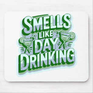 Riecht nach Tages-Trinken Mousepad