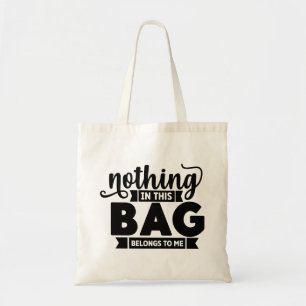 Rien dans ce sac n'appartient à moi Sac fourre-tou
