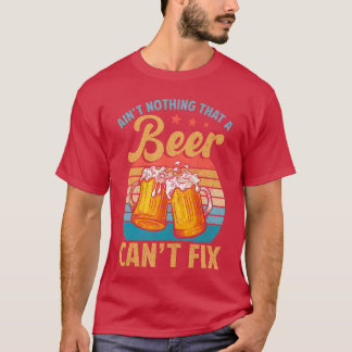 Rien que la bière ne puisse réparer T-shirt drôle
