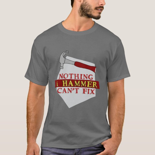 Rien qu'un marteau ne peut pas réparer un T-shirt  (Devant)