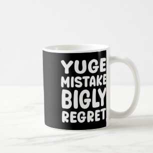 Riesiger Fehler große Reue - Anti-trump Kaffeetasse
