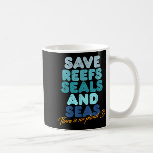 Riffe Robben Und Meere Retten Es Gibt Kein Planet Kaffeetasse