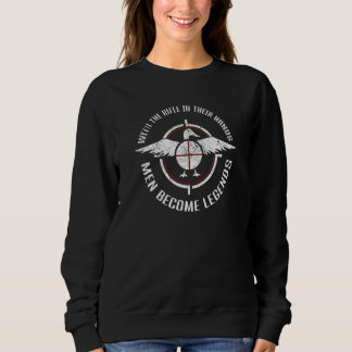 Rifle Men Become Legends Hunting   Hunting Sweatshirt