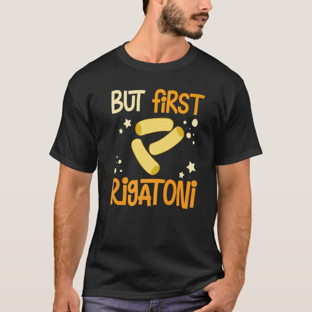 Rigatoni Pasta Noodles Recipes Italian Sauce Maker T-Shirt (Vorderseite)