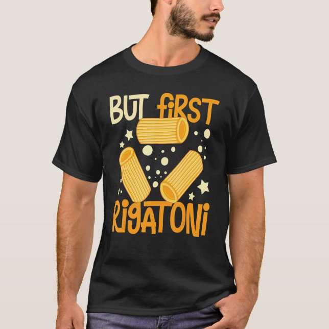 Rigatoni Pasta Noodles Recipes Italian Sauce Maker T-Shirt (Vorderseite)