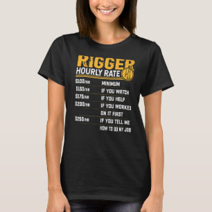 Rigger-Stundensatz-Kranbetreiber-Rigger T-Shirt