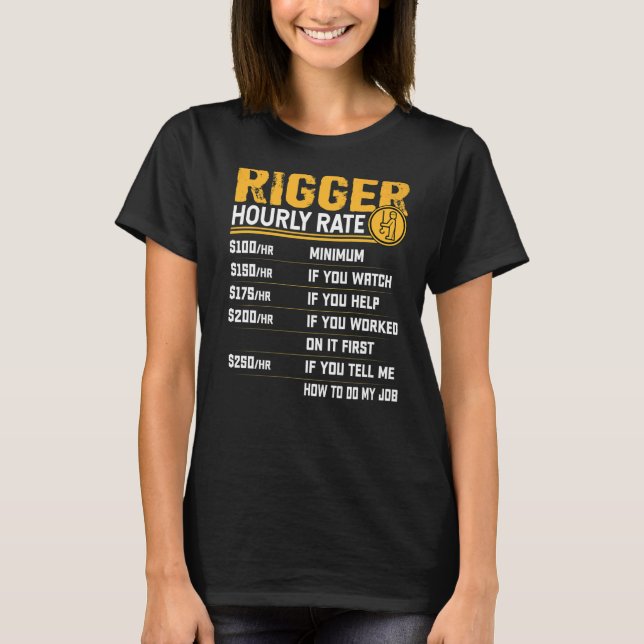 Rigger-Stundensatz-Kranbetreiber-Rigger T-Shirt (Vorderseite)