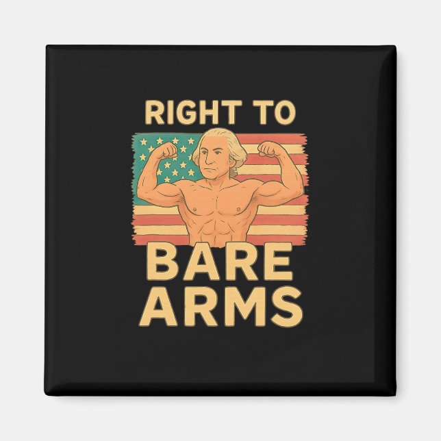 Right To Bare Arms Funny 4th Of July Gym Workout T Magnet (Vorne)