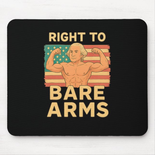 Right To Bare Arms Funny 4th Of July Gym Workout T Mousepad (Vorne)