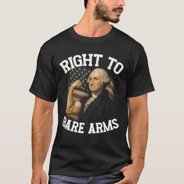 Right To Bare Arms Funny July 4th  T-Shirt (Vorderseite)