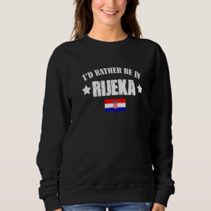 Rijeka Croatia Flagge Ideale für Kroatien Sweatshirt