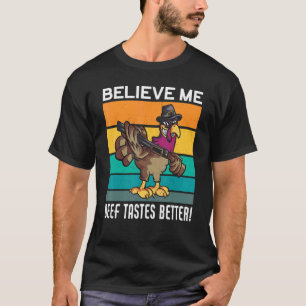 Rindfleisch schmeckt besser, weil es Erntedank gib T-Shirt