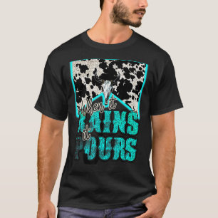 Rindviehschädel Western 'Wenn es regnet, gießt es' T-Shirt