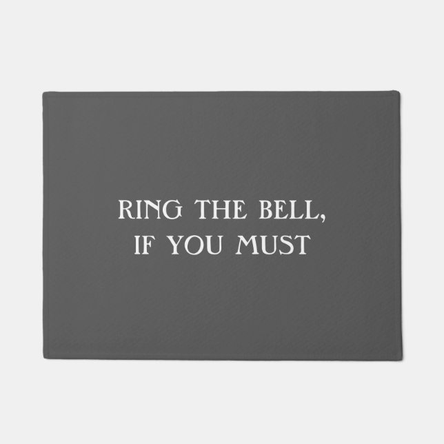 "RING THE BELL, WENN SIE MÜSSEN" Funny Introvertie Fußmatte (Vorderseite)