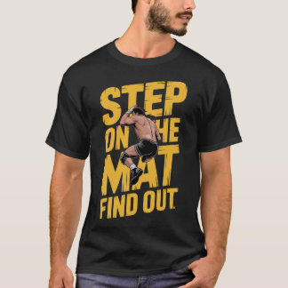 Ringkampf-Motivations-Schritt Auf Die Matte Finde T-Shirt