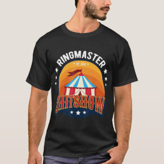 Ringmaster der Shitshow Funny Willkommen im Sh T-Shirt