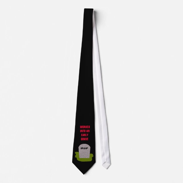RIP Worked into an early grave Novelty TIe Krawatte (Vorderseite)