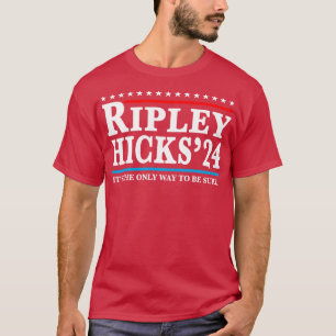 Ripley bestockt 24, die einzige Möglichkeit, siche T-Shirt