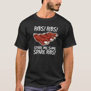 Rippen Rippen spucken mir ein paar gegrillte Rippe T-Shirt