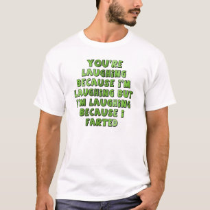 Rire Parce Que J'Ai Farted Funny T-Shirt