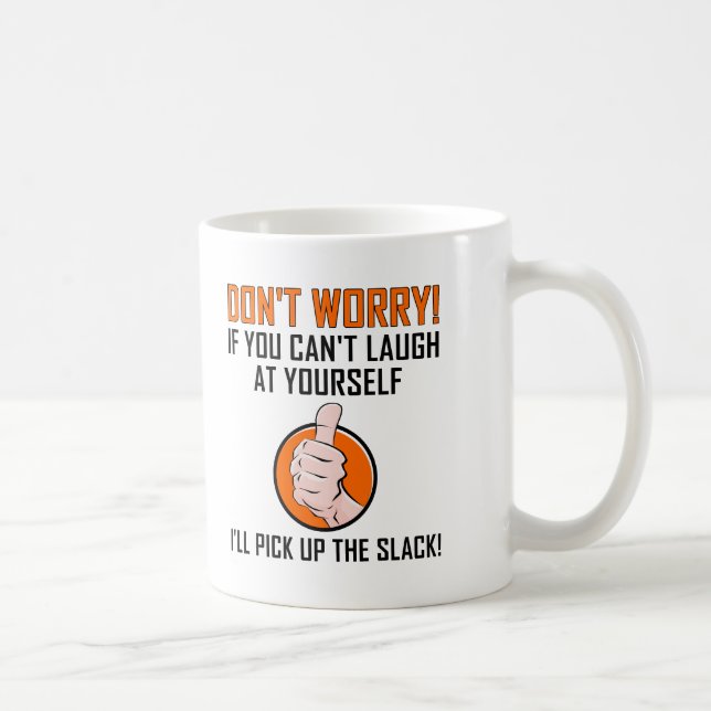 Rire sur Yourself Funny Mug (Droite)