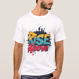 "Rise Above" T-Shirt