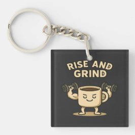 Rise and Grind Coffee Mug- Funny Gym Motivation  Schlüsselanhänger