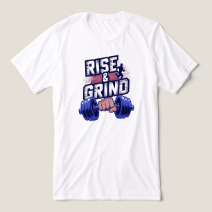 Rise and Grind Gym T Shirt