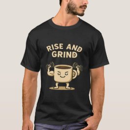 Rise and Grind Kaffeetasse - Lustige Gym Motivatio T-Shirt