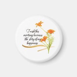 Rise and Shine Beyond Limits Blumenmagnet Magnet