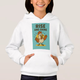 Rise and Shine Happy Chicken Hoodie
