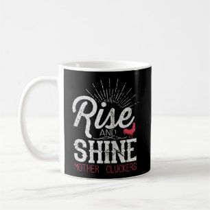 Rise and Shine Mother Cluckers Chicken Bauer Hood Kaffeetasse
