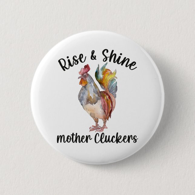 Rise and Shine Mother Cluckers Shirt Funny Chicken Button (Vorderseite)