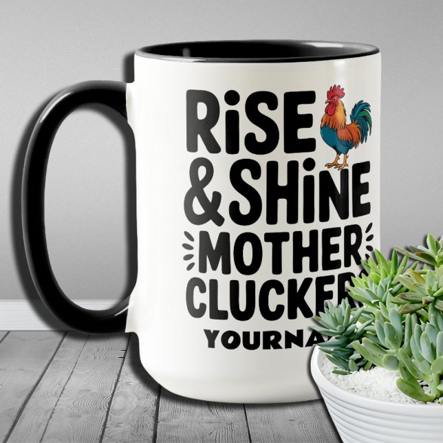 Rise and Shine Mother Cluckers - Sonniger Morgen Tasse (Von Creator hochgeladen)